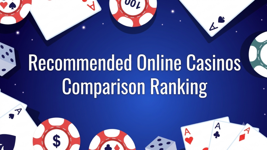 Recommended Online Casinos Comparison Ranking