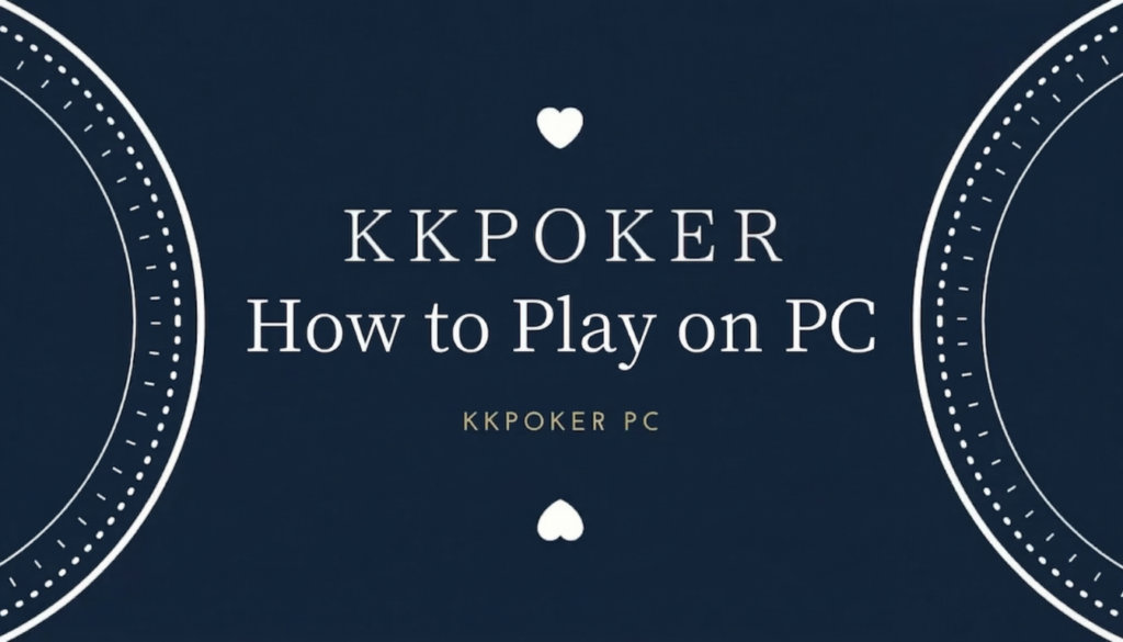 kkpoker how to play on pc