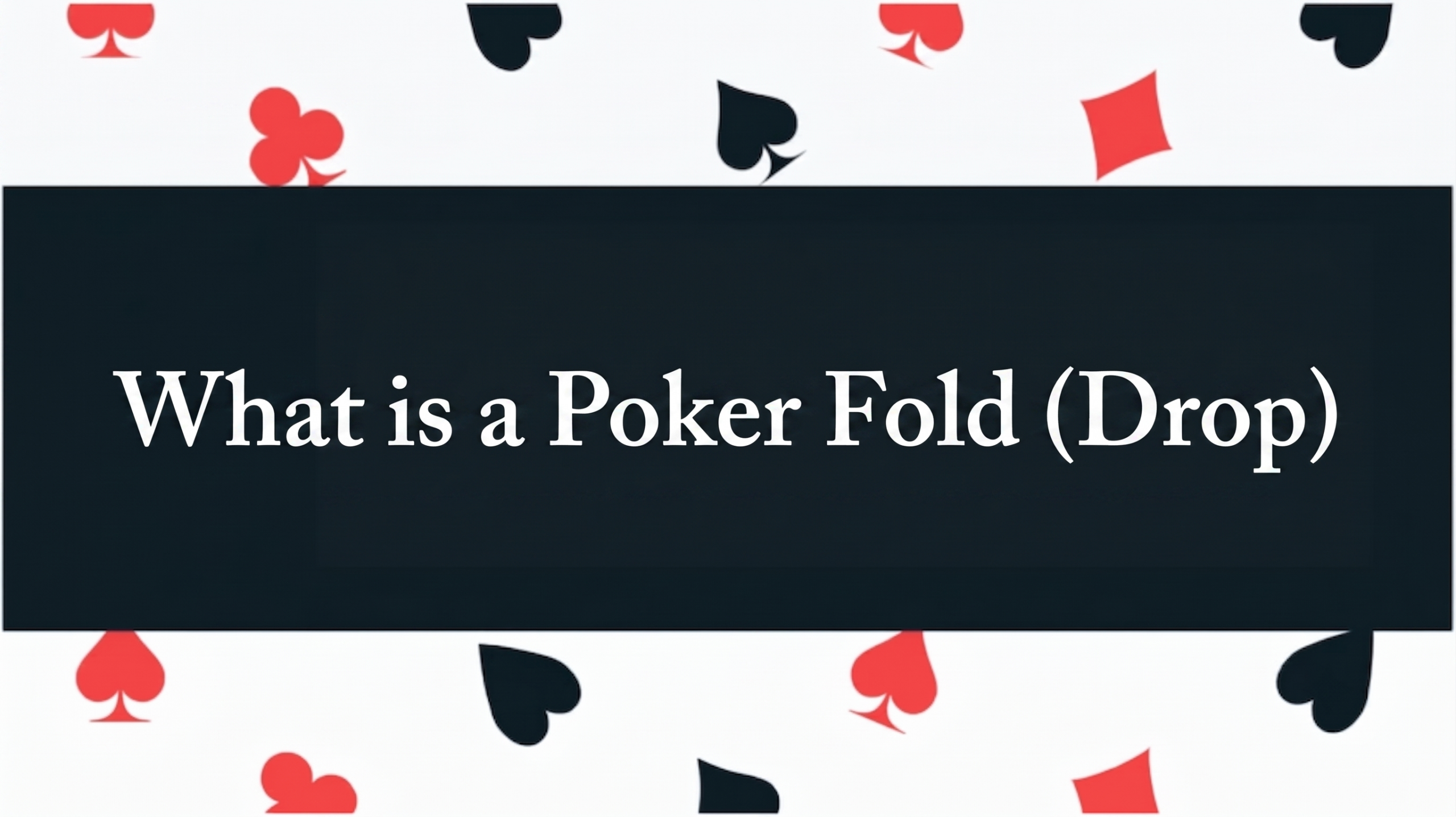 What is a poker fold (Drop)