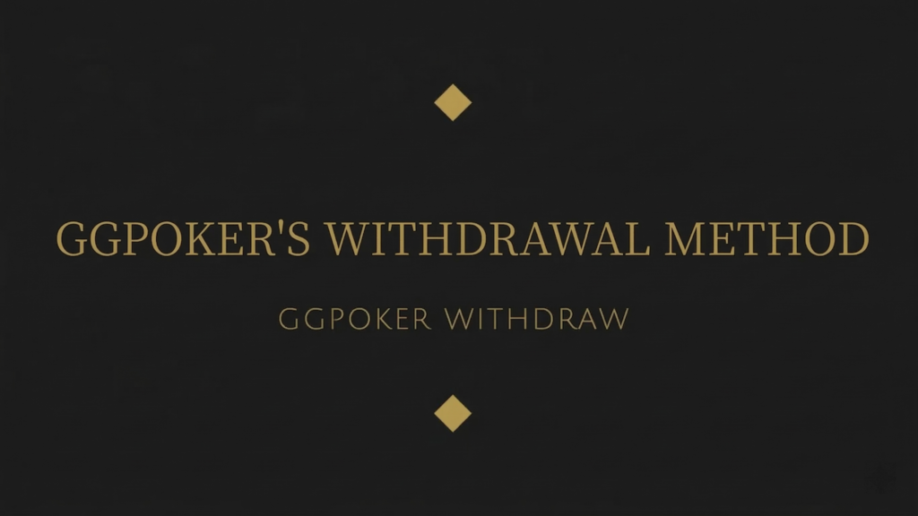Guide to All 9 GGPoker Withdrawal Methods! Conditions & Time Explained