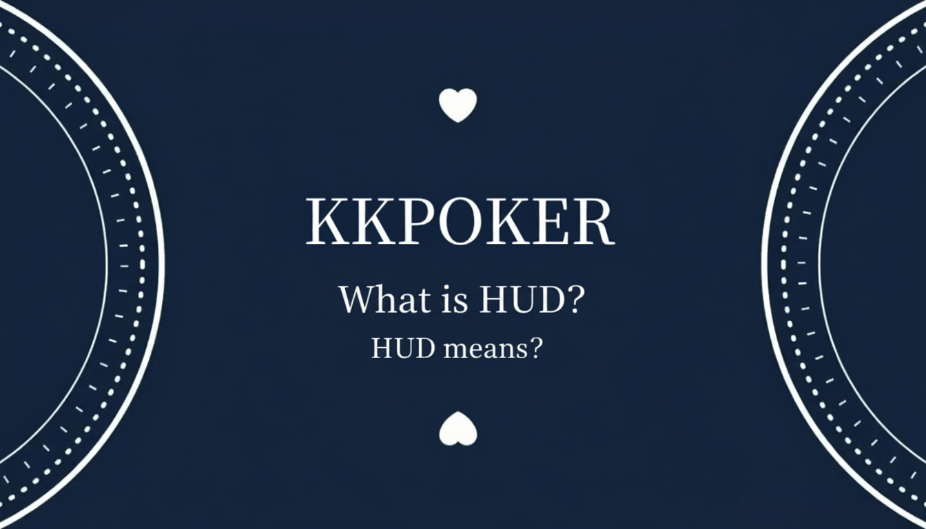 KKPoker what is HUD?