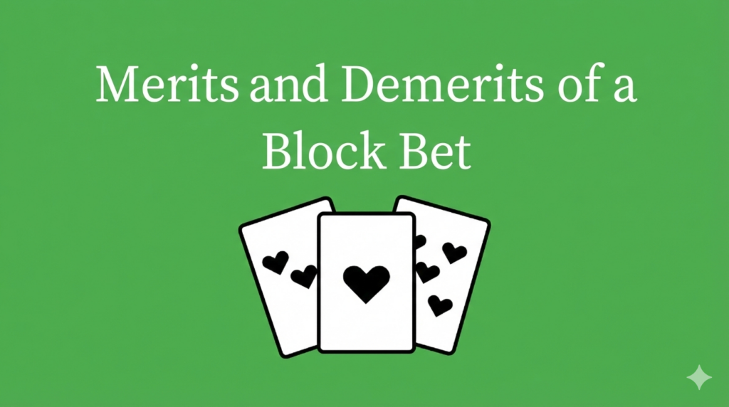 Merits and demerits of a block bet