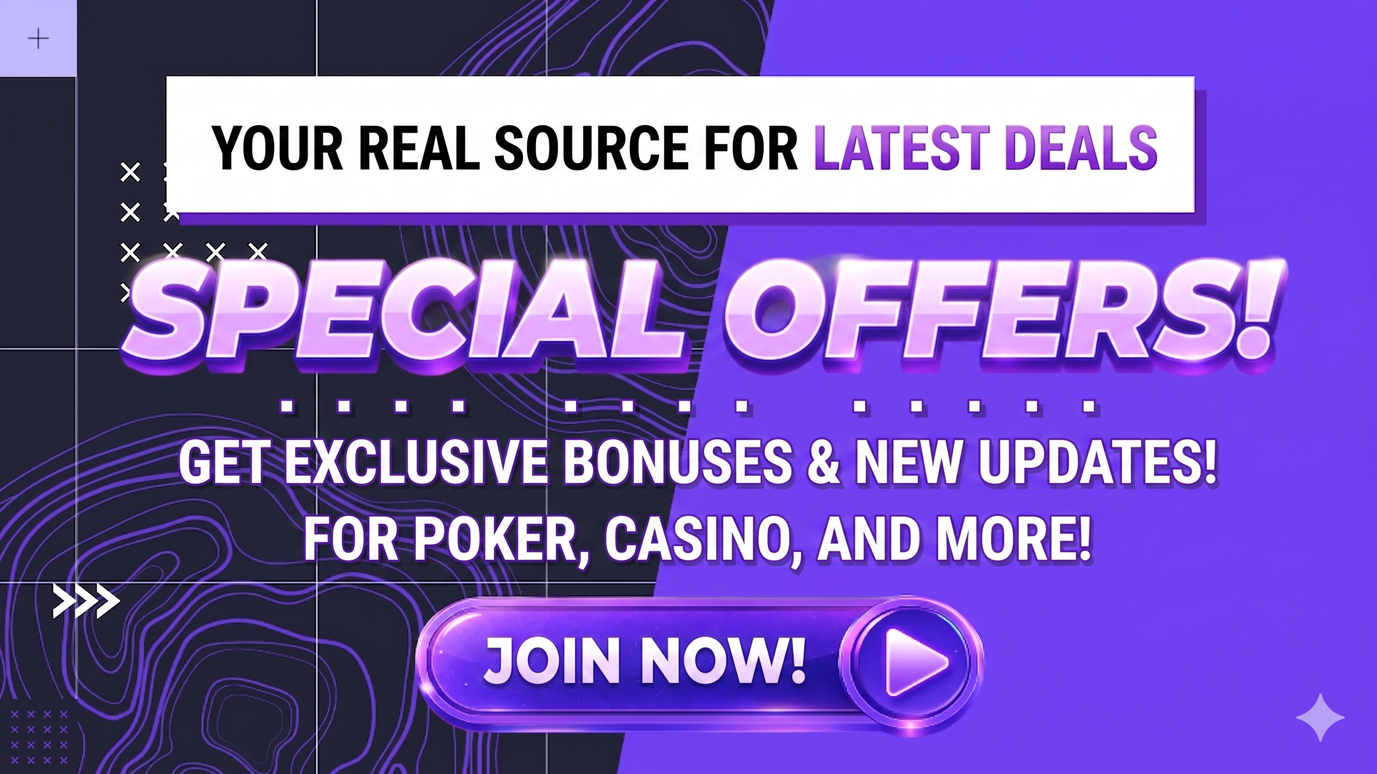 Special Offers - Get Exclusive Bonuses & New Updates for Poker, Casino, and More!