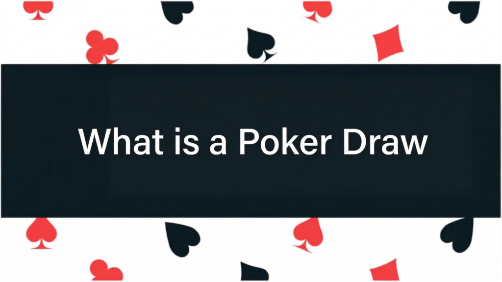 What is poker draw