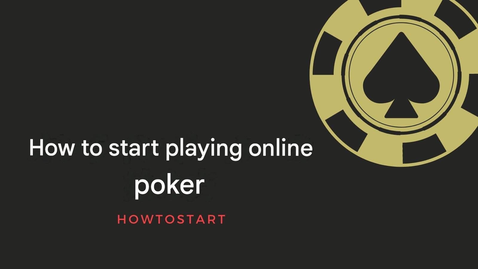 how to start playing online poker