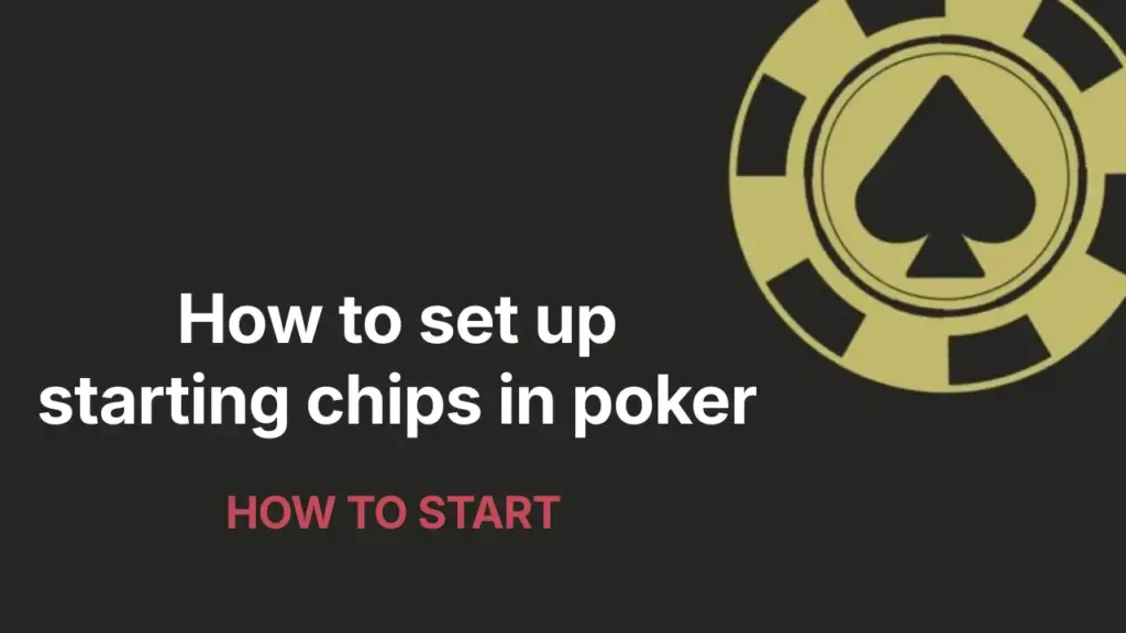 How to set up starting chips in poker