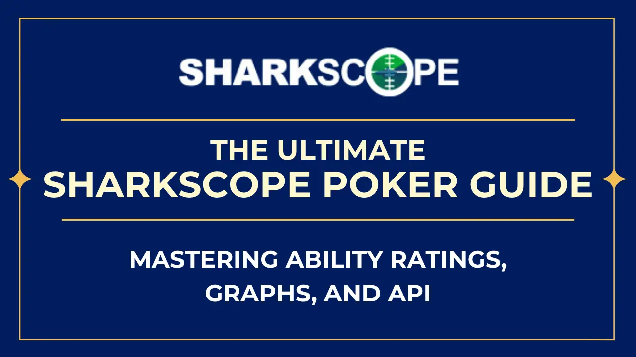 The Ultimate Sharkscope Poker Guide: Mastering Ability Ratings, Graphs, and API