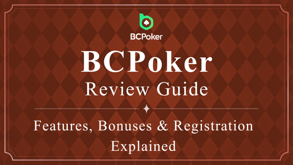 BCPoker Review Guide Features, Bonuses & Registration Explained