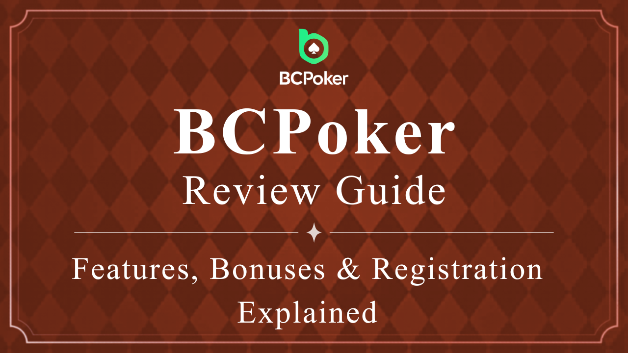 BCPoker Review Guide Features, Bonuses & Registration Explained