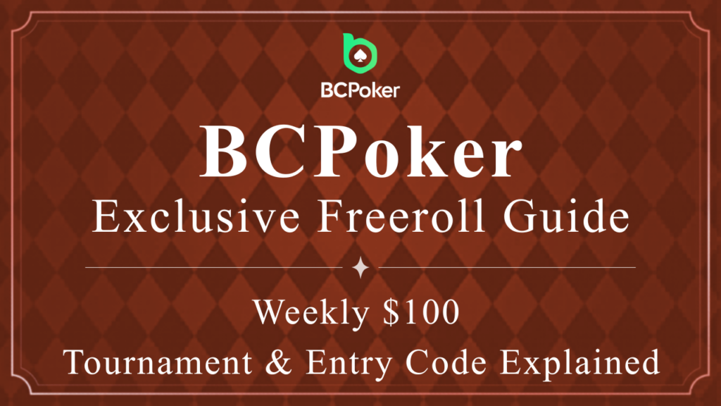 BCPoker Exclusive Freeroll Guide Weekly $100 Tournament & Entry Code Explained