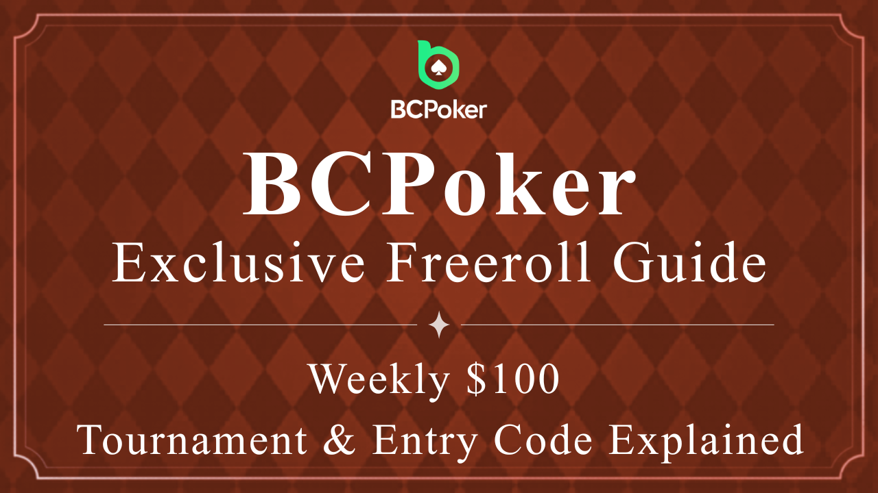 BCPoker Exclusive Freeroll Guide Weekly $100 Tournament & Entry Code Explained